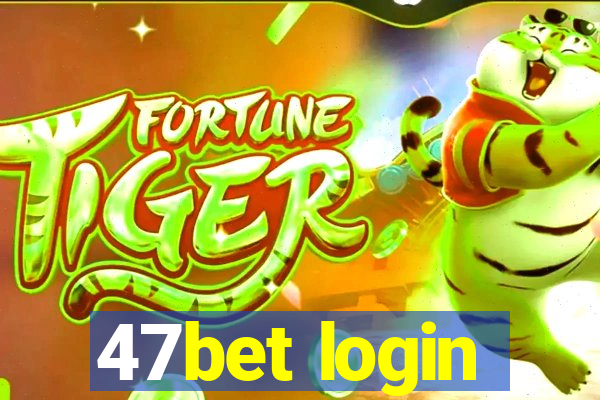 47bet login